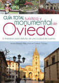 GUA TOTAL TURSTICA Y MONUMENTAL DE OVIEDO di GUTIERREZ CLAVEROL, MANUEL  POLLEDO ARIAS, ALBERTO CARLOS 