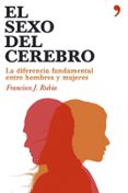 EL SEXO DEL CEREBRO: LA DIFERENCIA FUNDAMENTAL ENTRE HOMBRES Y MU JERES de RUBIA, FRANCISCO J. 