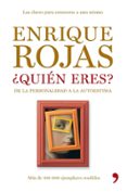 QUIEN ERES?: DE LA PERSONALIDAD A LA AUTOESTIMA de ROJAS, ENRIQUE 
