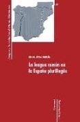 LA LENGUA COMUN EN LA ESPAA PLURILINGUE de LOPEZ GARCIA, ANA 