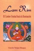LAM RIM: EL CAMINO GRADUAL HACIA LA ILUMINACION di TEMPA, DHARGEY 
