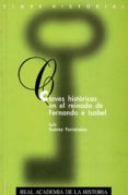 CLAVES HISTORICAS EN EL REINADO DE FERNANDO E ISABEL de SUAREZ FERNANDEZ, LUIS 