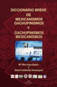 Diccionario Breve De Mexicanismos Y Gachupinismos (ebook)