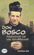 DON BOSCO, FUNDADOR DE LOS SALESIANOS de RODRIGUEZ DEL CORO, FRANCISCO 