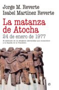 LA MATANZA DE ATOCHA de REVERTE, JORGE M. 