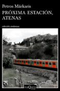 PROXIMA ESTACION, ATENAS de MARKARIS, PETROS 