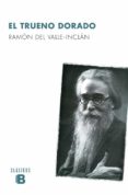 EL TRUENO DORADO de VALLE INCLAN, RAMON MARIA DEL 