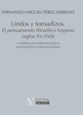 LINDOS Y TORNADIZOS: PENSAMIENTO FILOSOFICO HISPANO (SIGLOS XV - XVII) de PEREZ HERRANZ, FERNANDO MIGUEL 