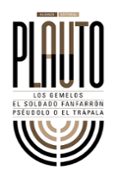 LOS GEMELOS. EL SOLDADO FANFARRON. PSEUDOLO O EL TRAPALA de PLAUTO, TITO MACCIO 