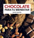 CHOCOLATE PARA TU BIENESTAR de MARTIN, DAVID 