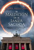 LA MALDICIN DE LA LANZA SAGRADA de FALCO LARA, LAURA 