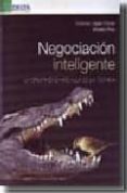 NEGOCIACION INTELIGENTE: LA CREATIVIDAD MAS ALLA DE LA TECNICA de LOPEZ COZAR, CRISTINA  RUIZ, MOISES 