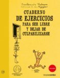 CUADERNO DE EJERCICIOS PARA SER FELIZ Y DEJAR  CULPABILIZARSE di THALMANN, YVES ALEXANDRE 