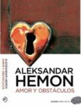 AMOR Y OBSTACULOS di HEMON, ALEKSANDAR 