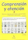 COMPRENSION Y ATENCION 2: EJERCICIOS INTEGRADOS PARA REFUERZO DE HABILIDADES COMPRENSIVAS Y ATENCIONALES di VV.AA. 