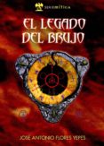 EL LEGADO DEL BRUJO di FLORES YEPES, JOSE ANTONIO 