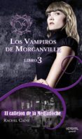 LOS VAMPIROS DE MORGANVILLE 3: EL CALLEJON DE LA MEDIANOCHE di CAINE, RACHEL 