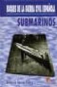 SUBMARINOS (BUQUES DE LA GUERRA CIVIL ESPAOLA) de GARCIA FLOREZ, DIONISIO 