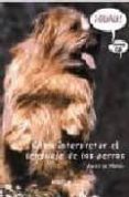 GUAU: COMO INTERPRETAR EL LENGUAJE DE LOS PERROS (INCLUYE CD) ( 2 ED.) di MIGUEL, JAVIER DE 