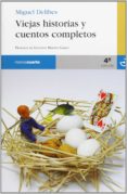 VIEJAS HISTORIAS Y CUENTOS COMPLETOS di DELIBES, MIGUEL 