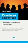EMOCIONES COLECTIVAS: LA INTELIGENCIA EMOCIONAL DE LOS EQUIPOS de PEALVER, OVIDIO 