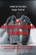 LA INVESTIGACION CRIMINAL: LA PSICOLOGIA APLICADA A LA CAPTURA DE LOS CRIMINALES di GARRIDO, VICENTE  SOBRAL, JORGE 
