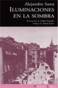 ILUMINACIONES EN LA SOMBRA de SAWA, ALEJANDRO 