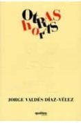 OTRAS HORAS di VALDES DIAZ-VELEZ, JORGE 