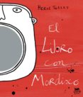 EL LIBRO CON MORDISCO di TULLET, HERVE 
