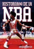 HISTORIA(S) DE LA NBA di CORTIJO BERNARDOS, JAVIER 
