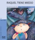 RAQUEL TIENE MIEDO (MANUSCRITO-MAYUSCULA) de FERNANDEZ PAZ, AGUSTIN 