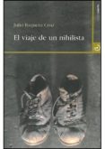 EL VIAJE DE UN NIHILISTA di BAQUERO CRUZ, JULI 