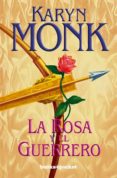 LA ROSA Y EL GUERRERO de MONK, KARYN 