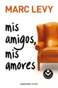 MIS AMIGOS, MIS AMORES di LEVY, MARC 