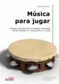 MUSICA PARA JUGAR: TECNICAS PARA ALCANZAR LOS MEJORES RESULTADOS DE LAS SESIONES di MANSO, JESUS 