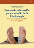 FUENTES DE INFORMACION PARA EL ESTUDIO DE LA CRIMINOLOGIA: BUSQUEDA, RECUPERACION Y GESTION DE RECURSOS DIGITALES di MARTIN GONZALEZ, YOLANDA TORO PASCUA, JOSE C. 