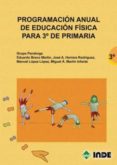 PROGRAMACION ANUAL DE EDUCACION FISICA PARA 3 DE PRIMARIA (180) di VV.AA. 