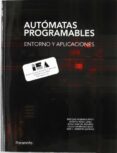 AUTOMATAS PROGRAMABLES: ENTORNO Y APLICACIONES di VV.AA. 