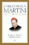 LAS TINIEBLAS Y LA LUZ: EL DRAMA DE LA FE FRENTE A JESUS de MARTINI, CARLO MARIA 