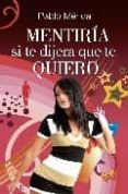 MENTIRIA SI TE DIJERA QUE TE QUIERO de MERIDA, PABLO 