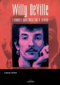 Willy Deville: El Hombre A Quien Rosita Robo El Televisor Por Carlos Zanon, Tapa Blanda