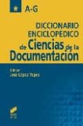 DICCIONARIO ENCICLOPEDICO DE CIENCIAS DE LA DOCUMENTACION (2 VOLS .)(O. C.) de LOPEZ YEPES, JOSE 