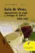 GUIA DE VINOS, AGUARDIENTES Y BODEGAS DE GALICIA 2006-2007 de ASOCIACION DE SUMILLERES GALLAECIA 