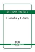 FILOSOFIA Y FUTURO (2 ED) de RORTY, RICHARD 