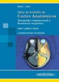 ATLAS DE  BOLSILLO DE CORTES ANATOMICOS. TOMOGRAFIA COMPUTARIZADA Y RESONANCIA MAGNETICA: TOMO 1: CABEZA Y CUELLO - 3 EDICION de MLLER, TORSTEN B. 
