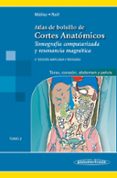 ATLAS DE BOLSILLO DE CORTES ANATMICOS: TOMO 2. TOMOGRAFA COMPUT ARIZADA Y RESONANCIA MAGNTICA: TRAX, CORAZN, ABDOMEN Y PELVIS de MLLER, TORSTEN B.  REIF, EMIL 