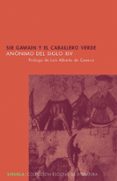 SIR GAWAIN Y EL CABALLERO VERDE de ANONIMO 