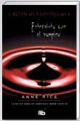 ENTREVISTA CON EL VAMPIRO (CRNICAS VAMPRICAS I) de RICE, ANNE 