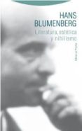 LITERATURA, ESTETICA Y NIHILISMO de BLUMENBERG, HANS 