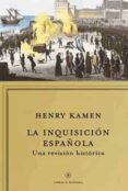 LA INQUISICION ESPAOLA de KAMEN, HENRY   KAMEN, HENRY 